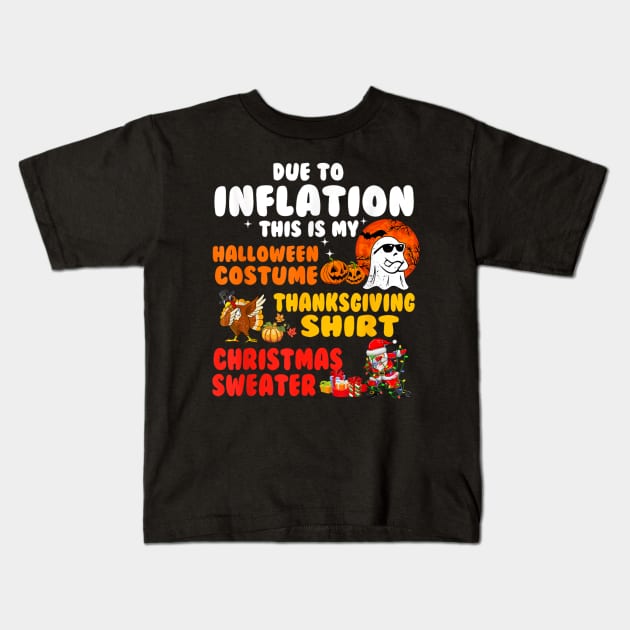 Due to Inflation This is My Halloween Thanksgiving Christmas Kids T-Shirt by rhazi mode plagget